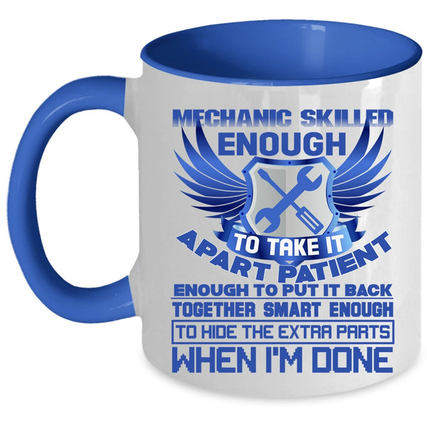 Skilled Enough To Take It Apert Coffee Mug, Mechanic Accent Mug