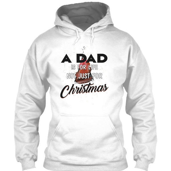 A Dad Is For Life Not For Christmas T Shirt, Merry Christmas Gift T Shirt