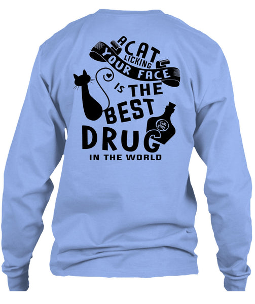 A Cat Licking Your Face Is The Best Drug T Shirt, Favorite T Shirt
