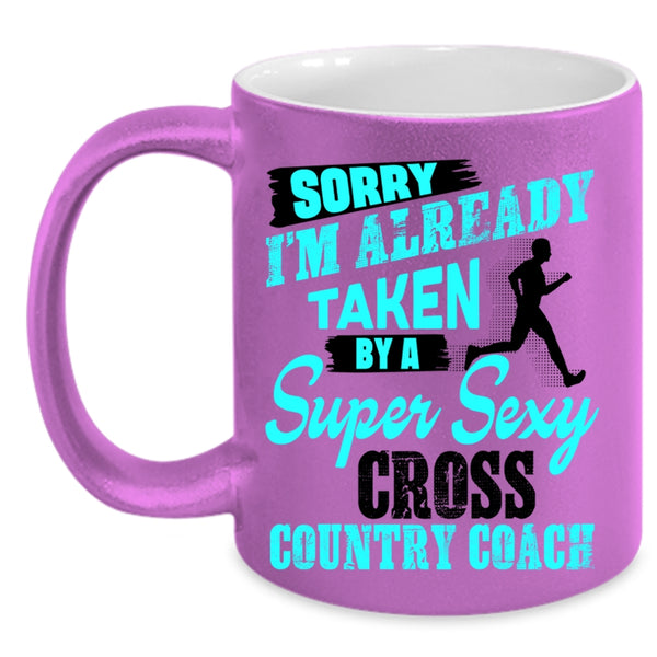 Married Coffee Mug, I'm Already Taken By A Cross Country Coach Accent Mug