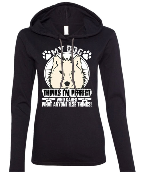 My Dog Thinks T Shirt, I Love My Dog T Shirt (Anvil Ladies Ringspun Hooded)