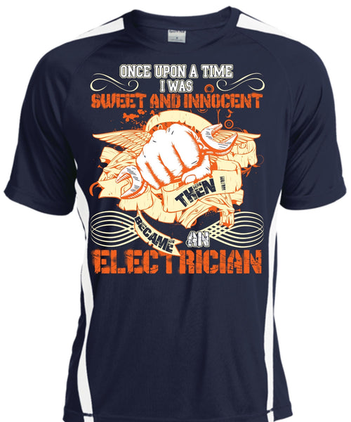 I Became An Electrician T Shirt, I Was Sweet And Innocent T Shirt, Cool Shirt