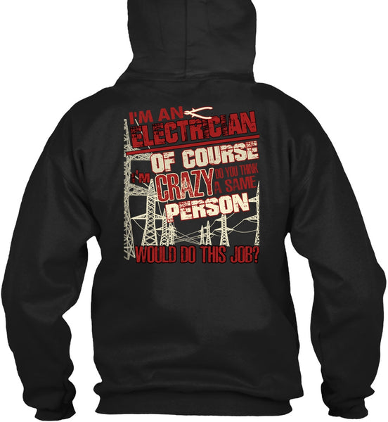 I'm An Electrician T Shirt, Crazy Person T Shirt