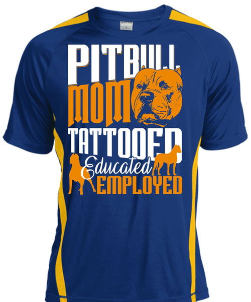 Pit Bull Mom Tattooed Educated Employed T Shirt, My Pets T Shirt, Cool Shirt