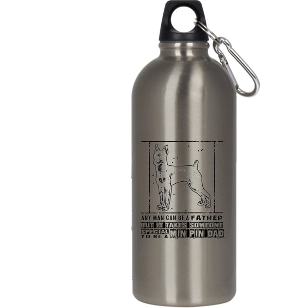 Someone Special To Be A Min Pin Dad 20 oz Stainless Steel Bottle,Gift For My Son Outdoor Sports Water Bottle