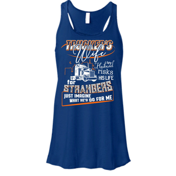 Trucker's Wife T Shirt, My Husband Risk His Life Tank Top