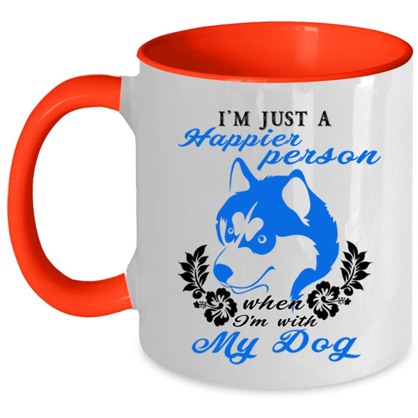 I'm With My Dog Coffee Mug, I'm Just A Happier Person Accent Mug