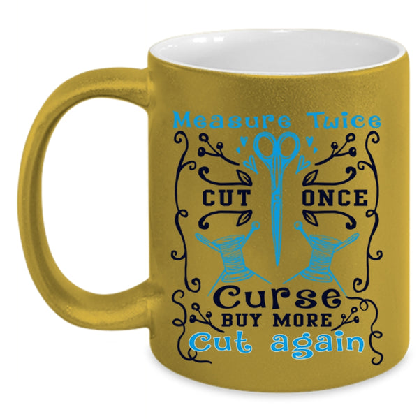 Buy More Cut Again Coffee Mug, Measure Twice Cut Once Accent Mug