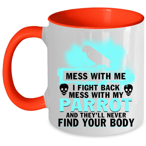 I Love Parrots Coffee Mug, Don't Mess With My Parrot Accent Mug
