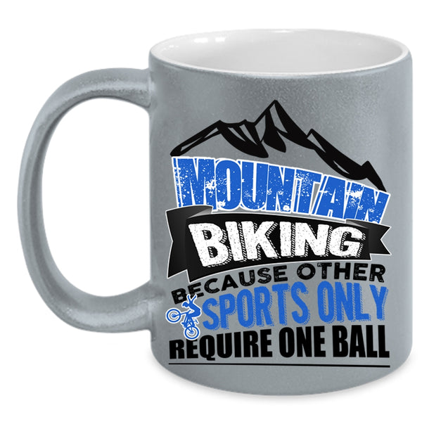 Because Other Sports Only Require One Ball Coffee Mug, Mountain Biking Accent Mug