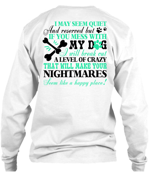 You Mess With My Dog T Shirt, Nightmares T Shirt