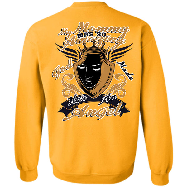 Being A Mama T Shirt, My Mommy Was So Amazing Sweatshirt