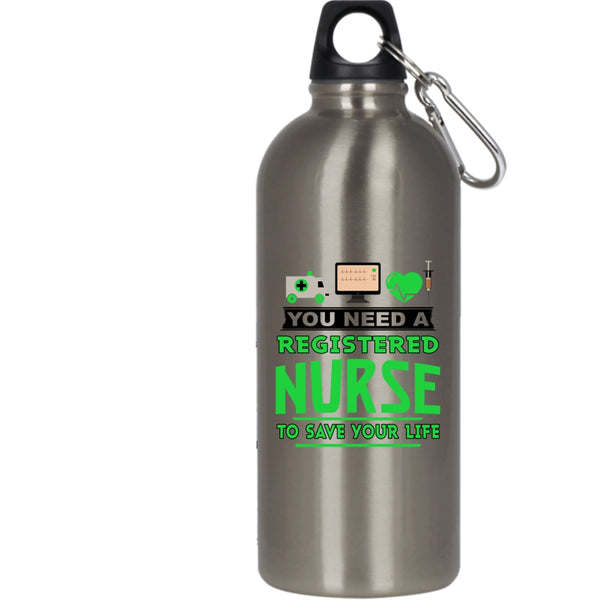 You Need A Registered Nurse To Save Your Life 20 oz Stainless Steel Bottle,Cool Outdoor Sports Water Bottle