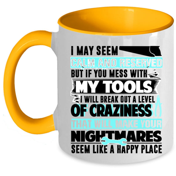 Funny Gift For Mechanics Coffee Mug, Don't Mess With My Tools Accent Mug