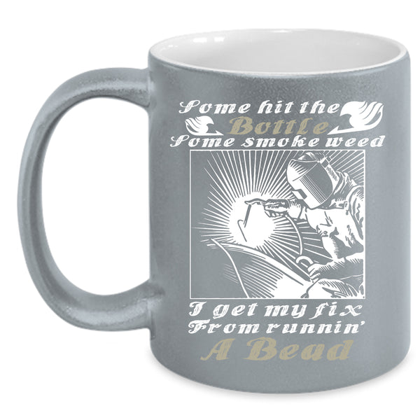 Some Hit The Bottle Coffee Mug, Awesome Welder Coffee Cup