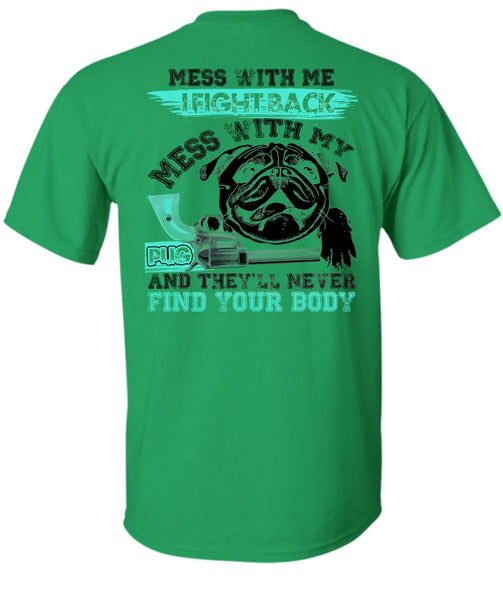 I Fight Back Mess With My Pug T Shirt, I Love Pug T Shirt