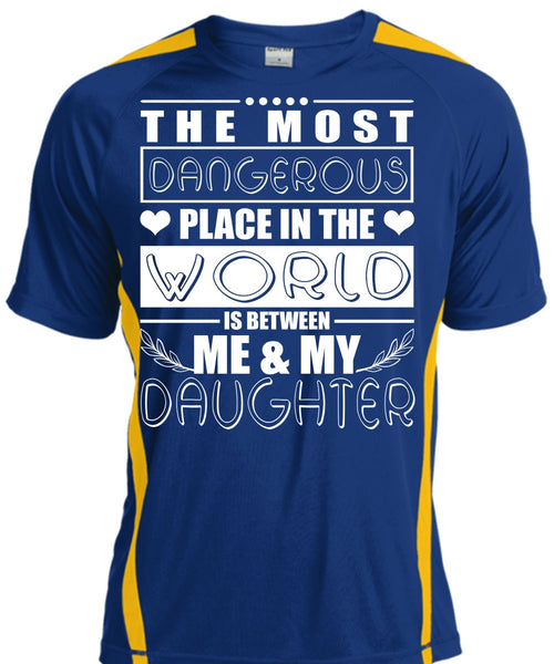 Me And My Daughter T Shirt, Dangerous Place In The World T Shirt, Cool Shirt