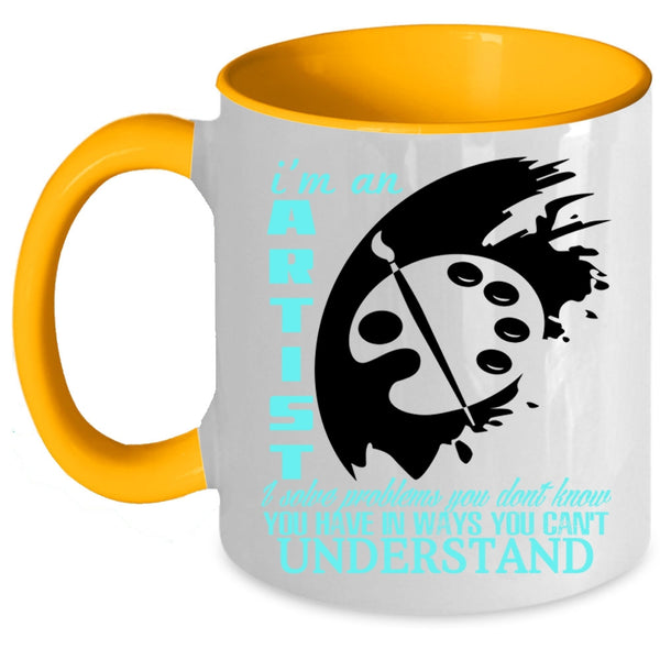 Cool Gift For Artist Coffee Mug, I'm An Artist Accent Mug