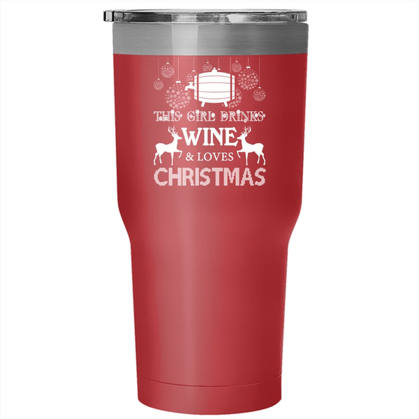 This Girl Drinks Wine And Loves Christmas Tumbler 30 oz Stainless Steel, Cute Girls Travel Mug