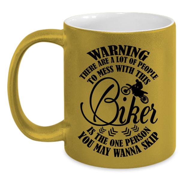Funny Gift For Bikers Coffee Mug, Don't Mess With This Biker Accent Mug