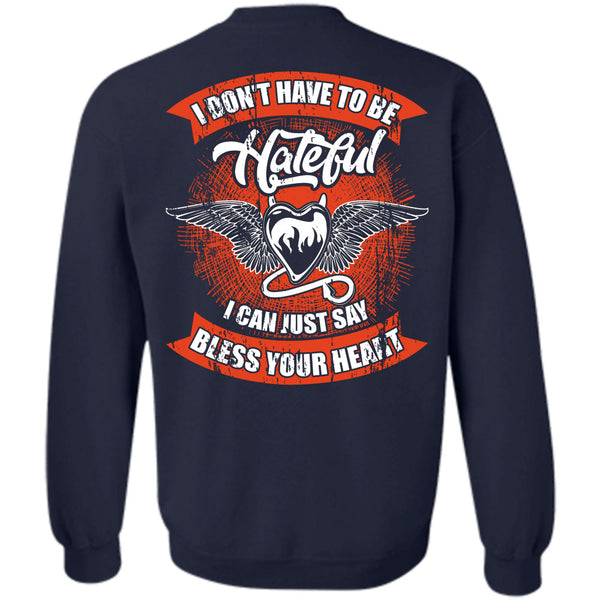 To Be Hateful T Shirt, I Love My Life Sweatshirt