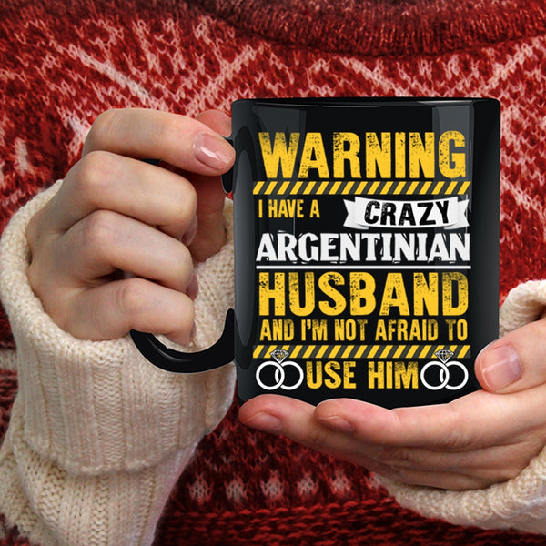 I Have A Crazy Argentinian Husband Coffee Mug, Cute Love Coffee Cup