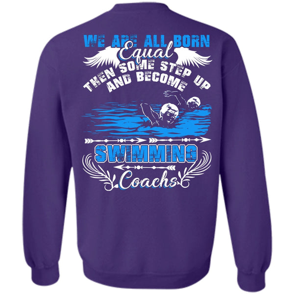 I Love Swimming T Shirt, We Are All Born Equal Sweatshirt