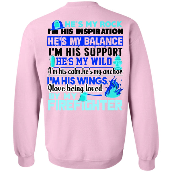 Being A Firefighter T Shirt, I Love Being Loved By My Firefighter Sweatshirt