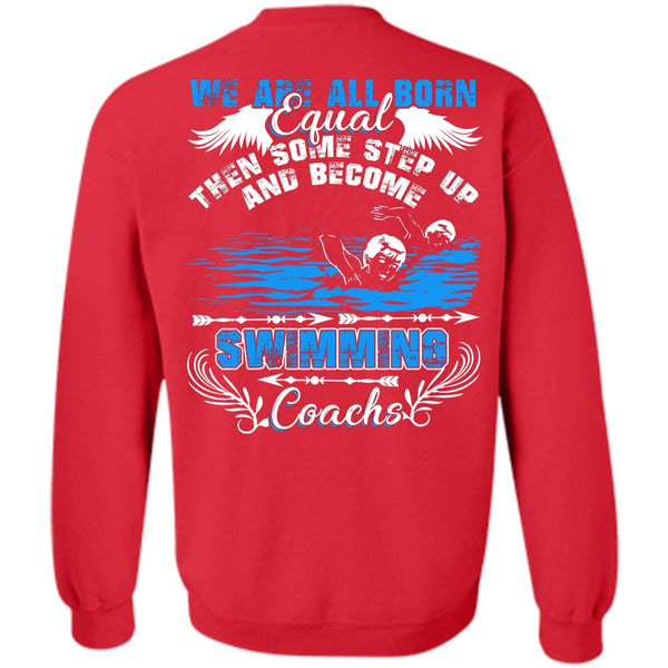 I Love Swimming T Shirt, We Are All Born Equal Sweatshirt