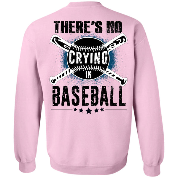 Being A Coach Baseball T Shirt, There's No Crying In Baseball Sweatshirt