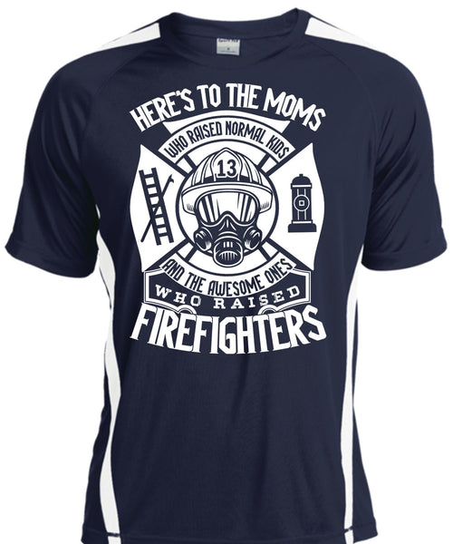 Who Raised Firefighters T Shirt, Here's To The Moms T Shirt, Cool Shirt