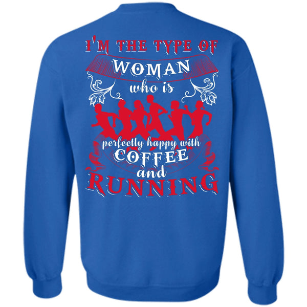 I'm The Type Of Woman T Shirt, I Love Running Sweatshirt