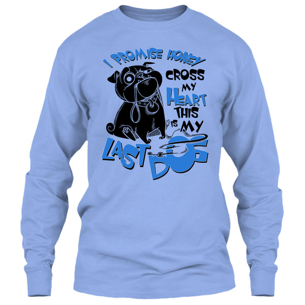 I Promise Honey T Shirt, Coolest Dog Lover T Shirt