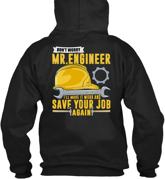 Don't Worry Mr. Engineer T Shirt, Save Your Job Again T Shirt