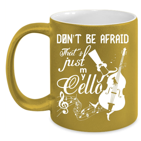 That's Just My Cello Coffee Mug, Cute Cello Player Coffee Cup
