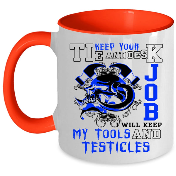 Cool Mechanics Coffee Mug, I Will Keep My Tools Accent Mug
