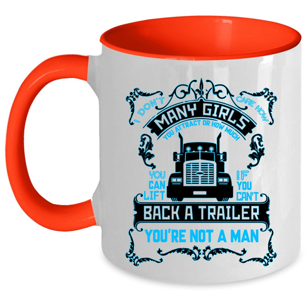 Funny Truck Driver Coffee Mug, I Don't Care How Many Girls Accent Mug