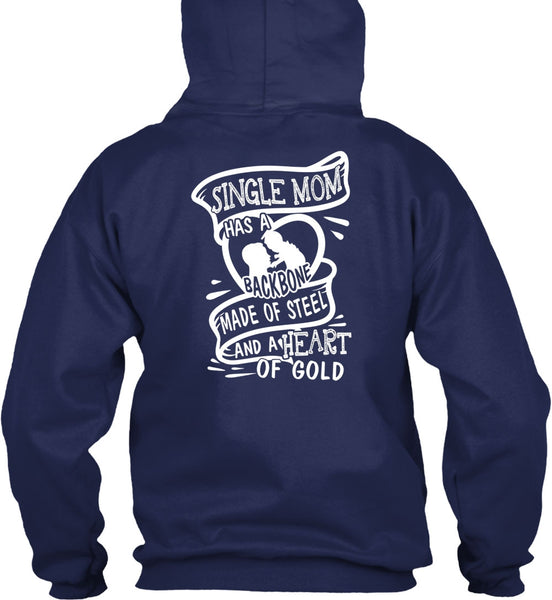 Single Mom Has A Backbone Made Of Steel T Shirt, Being A Mom T Shirt