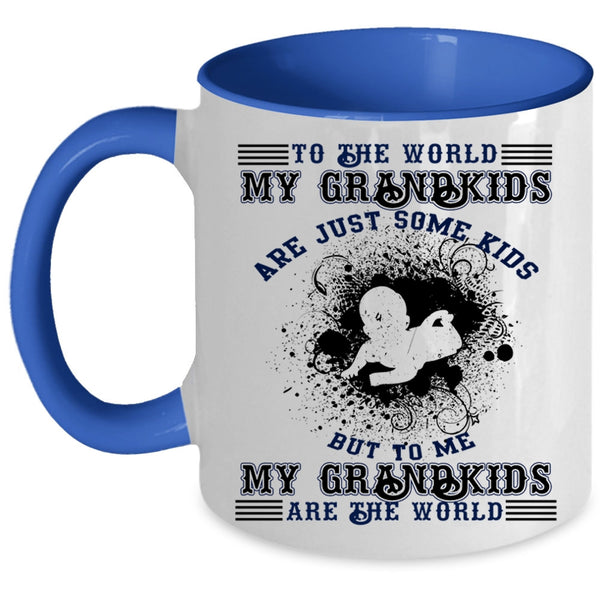 My Grandkids Are The World Coffee Mug, My Grandkids Are Just Some Kids Accent Mug