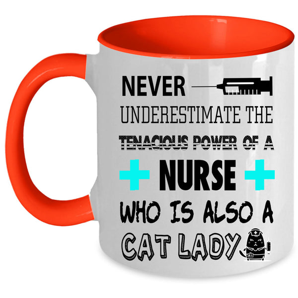 Cat Lady Coffee Mug, The Tenacious Power Of A Nurse Accent Mug