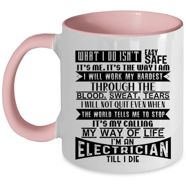 Funny Gift For Electricians Coffee Mug, I'm An Electrician Accent Mug