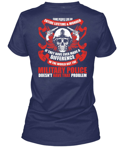 Military Police Doesn't Have That Problem T Shirt, Being A Police T Shirt