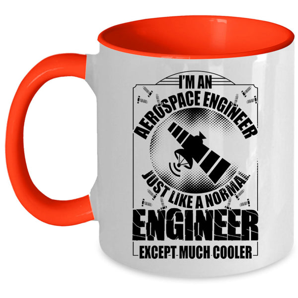 Cool Engineer Coffee Mug, I'm An Aerospace Engineer Accent Mug