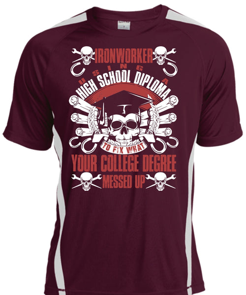 Ironworker Using A High School T Shirt, College Degree T Shirt, Cool Shirt