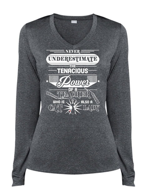 Never Underestimate The Tenacious Of A Teacher T Shirt, Being A Cat Lady T Shirt, Cool Shirt (Ladies LS Heather V-Neck)