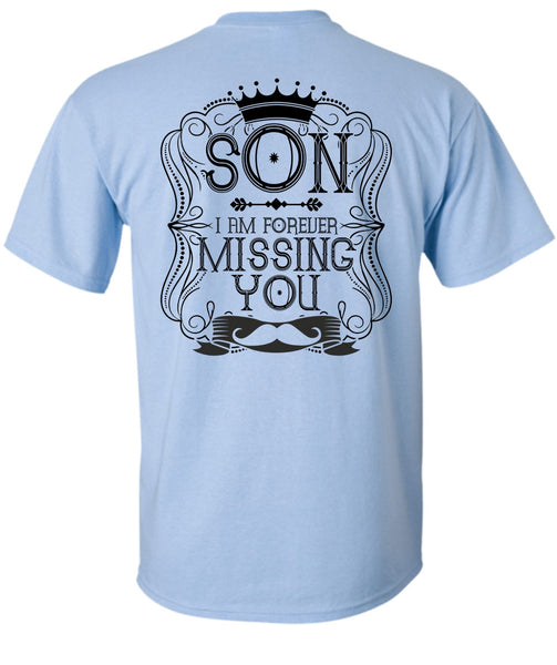I Am Forever Missing You T Shirt, I Love Son T Shirt