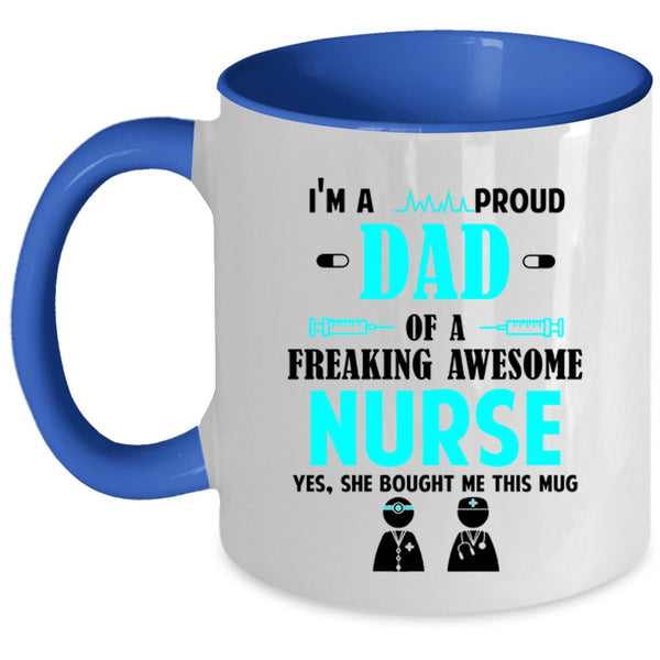 Awesome Nurses Coffee Mug, I'm A Proud Dad Of An Awesome Nurse Accent Mug