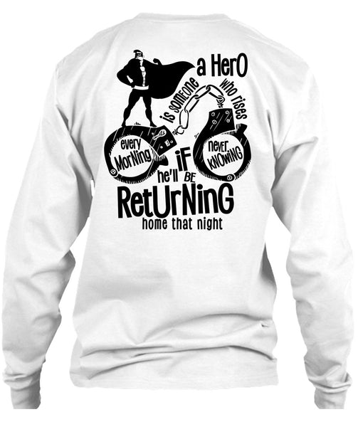 He'll Be Returning Home That Night T Shirt, I Love Police T Shirt