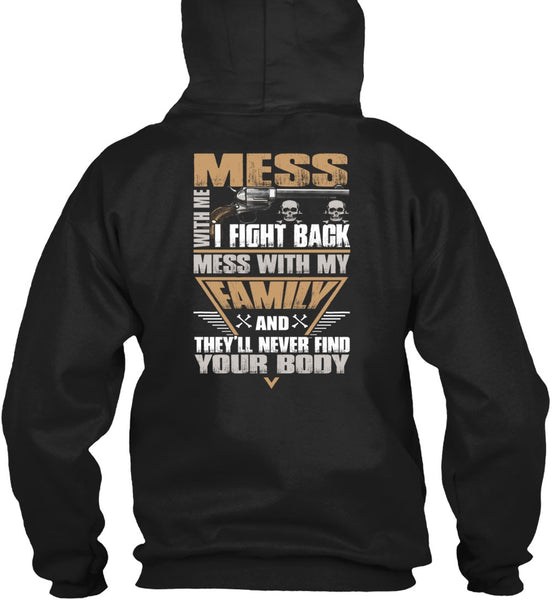I Fight Back Mess With My Family T Shirt, Being A Papa T Shirt