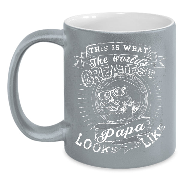 What The World's Greatest Papa Look Like Coffee Mug, Best Papa Ever Coffee Cup